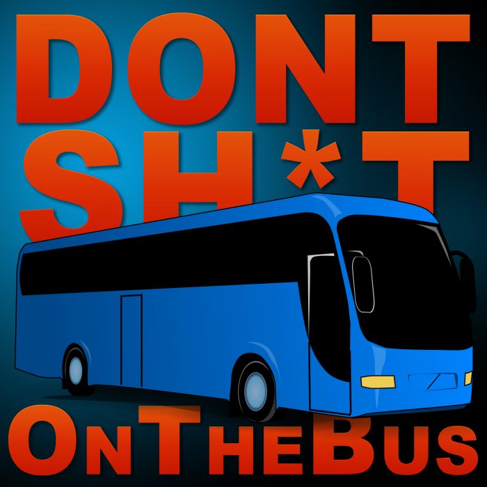 Don't Shit On The Bus Podcast